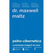 Psiho-Cibernetica. Corectarea imaginii de sine