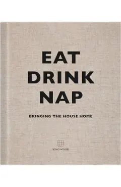 Eat, Drink, Nap