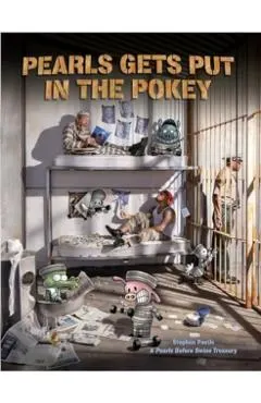 Pearls Gets Put in the Pokey: A Pearls Before Swine Treasury