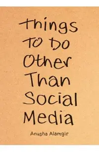 Things to Do Other Than Social Media