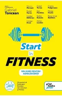 Start in fitness. Un ghid pentru adolescenti