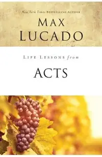 Life Lessons from Acts: Christ's Church in the World
