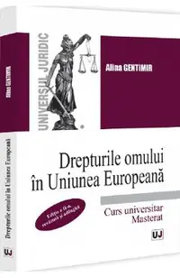 Drepturile omului in Uniunea Europeana. Curs universitar. Masterat