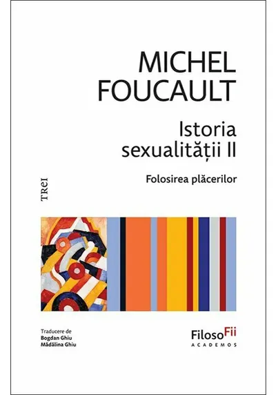 Istoria sexualitatii II. Folosirea placerilor