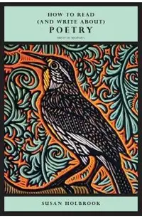 How to Read (and Write About) Poetry - Second Edition