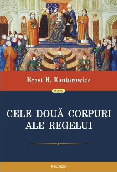 Cele două corpuri ale regelui - Paperback brosat - Ernst H. Kantorowicz