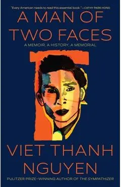 A Man of Two Faces: A Memoir, a History, a Memorial