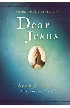 Dear Jesus: Seeking His Light in Your Life