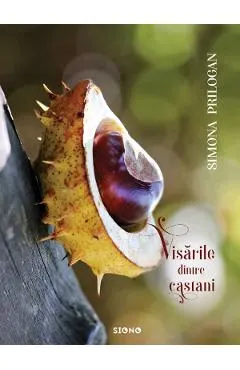Visarile dintre castani