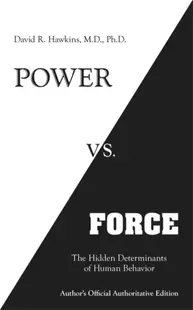 Power vs. Force : The Hidden Determinants of Human Behaviour