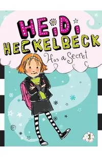 Heidi Heckelbeck Has a Secret