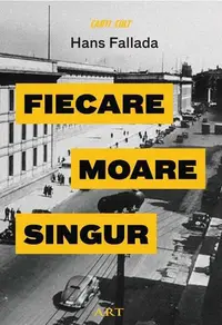 Fiecare moare singur - Hardcover - Hans Fallada