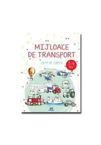 Mijloace de transport - 3-4 ani