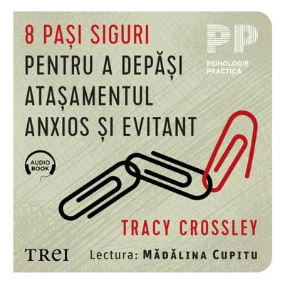 8 pasi siguri pentru a depăși atașamentul anxios și evitant - Audiobook