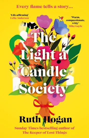 The Light a Candle Society : The joyful warm and utterly uplifting book club read for 2026 from Sunday Times bestseller and author of The Keeper of Lost Things Ruth Hogan