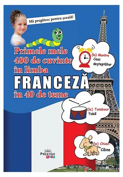 Primele mele 480 de cuvinte în limba franceză în 40 de teme - Paperback brosat - ***