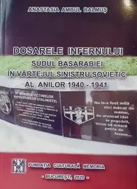 Dosarele infernului. Sudul Basarabiei în vârtejul sinistru sovietic al anilor 1940-1941
