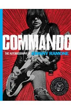 Commando: The Autobiography of Johnny Ramone