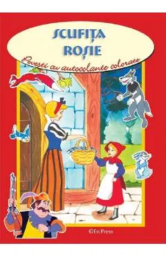 Povesti cu autocolante colorate. Scufita rosie