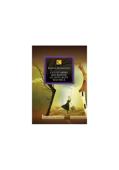 Cu cât merg mai repede, cu atât sunt mai mică - Paperback - Kjersti Annesdatter Skomsvold