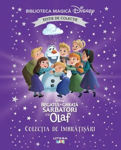 Regatul de gheata. Sarbatori cu Olaf. Colectia de imbratisari. Disney. Biblioteca magica. Editie de colectie