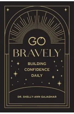 Go Bravely: Building Confidence Daily