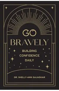 Go Bravely: Building Confidence Daily
