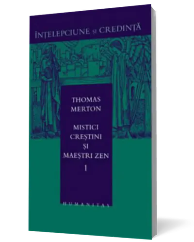 Mistici crestini si maestri zen - vol. 1