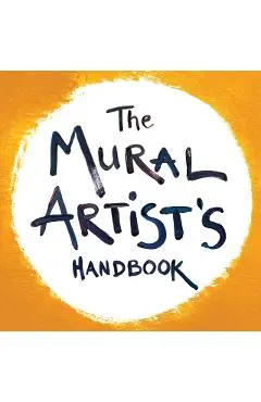 The Mural Artist's Handbook