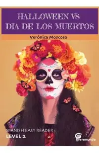 Halloween Vs Dia de Los Muertos: Spanish Easy Reader