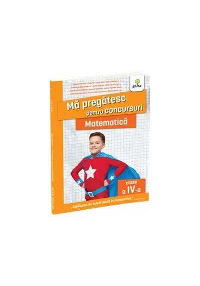 Mă pregătesc pentru concursuri. Matematică, clasa a IV-a - Paperback brosat