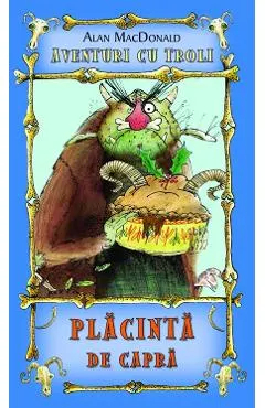 Placinta de capra. Aventuri cu troli