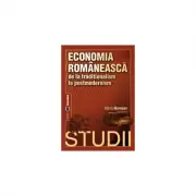 Economia romaneasca de la traditionalism la postmodernism. Studii
