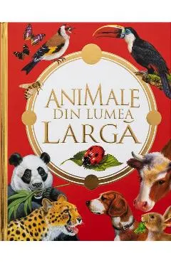 Cartea mea de aur: Animalele din lumea larga