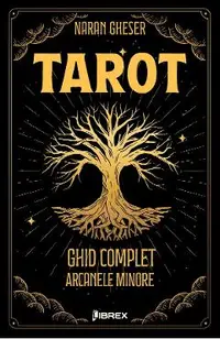 Tarot. Ghid complet: Arcanele Minore