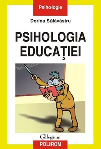 Psihologia educaţiei - Paperback brosat - Dorina Sălăvăstru