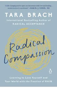 Radical Compassion: Learning to Love Yourself and Your World with the Practice of Rain