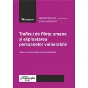Traficul de fiinte umane si exploatarea persoanelor vulnerabile