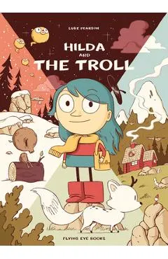 Hilda and the Troll: Hilda Book 1
