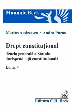 Drept constitutional. Teoria generala a Statului Ed.4