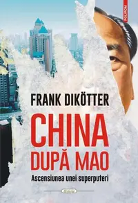 China după Mao - Paperback brosat - Frank Dikötter