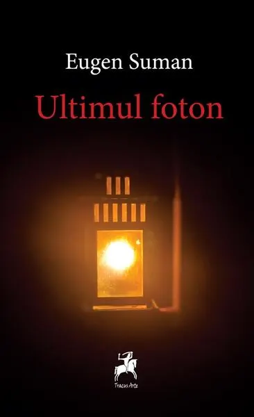 Ultimul foton - Paperback brosat - Eugen Suman