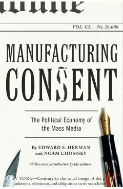 Manufacturing Consent: The Political Economy of the Mass Media