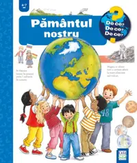 Pământul nostru. De ce, de ce, de ce? - Hardcover - Angela Weinhold