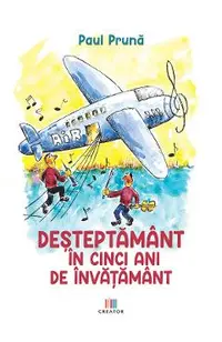 Desteptamant in cinci ani de invatamant