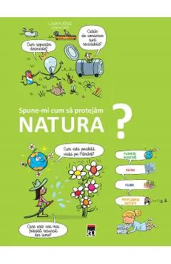 Spune-mi cum sa protejam natura?