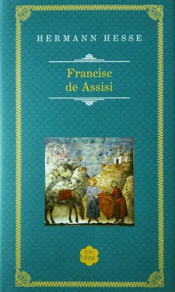 Francisc de Assisi - Hardcover - Hermann Hesse