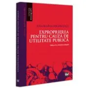 Exproprierea pentru cauza de utilitate publica. Editia a 2-a, revazuta si adaugita