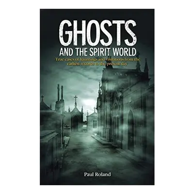 Ghosts and the Spirit World