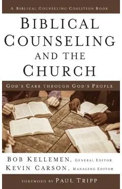 Biblical Counseling and the Church Hardcover